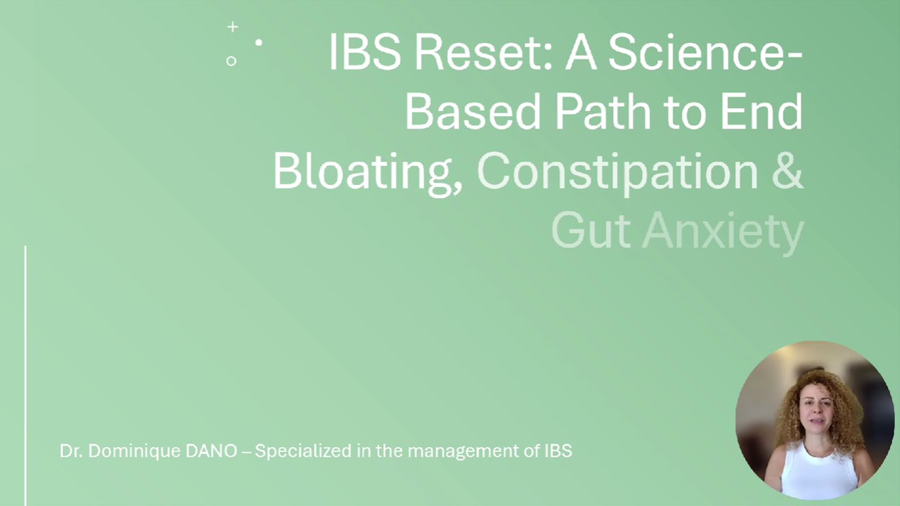 IBS Reset webinar by Dr. Dominique Dano: a science-based path to end bloating, constipation and gut anxiety